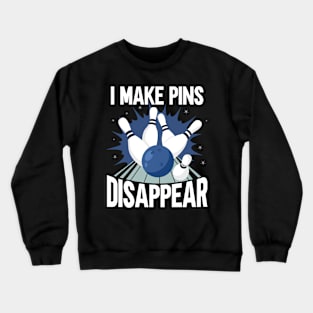 I Make Pins Disappear Crewneck Sweatshirt